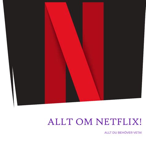 Allt om Netflix.